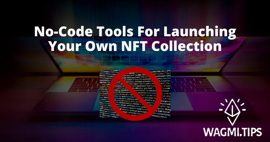 No-Code Tools For Launching Your Own NFT Collection