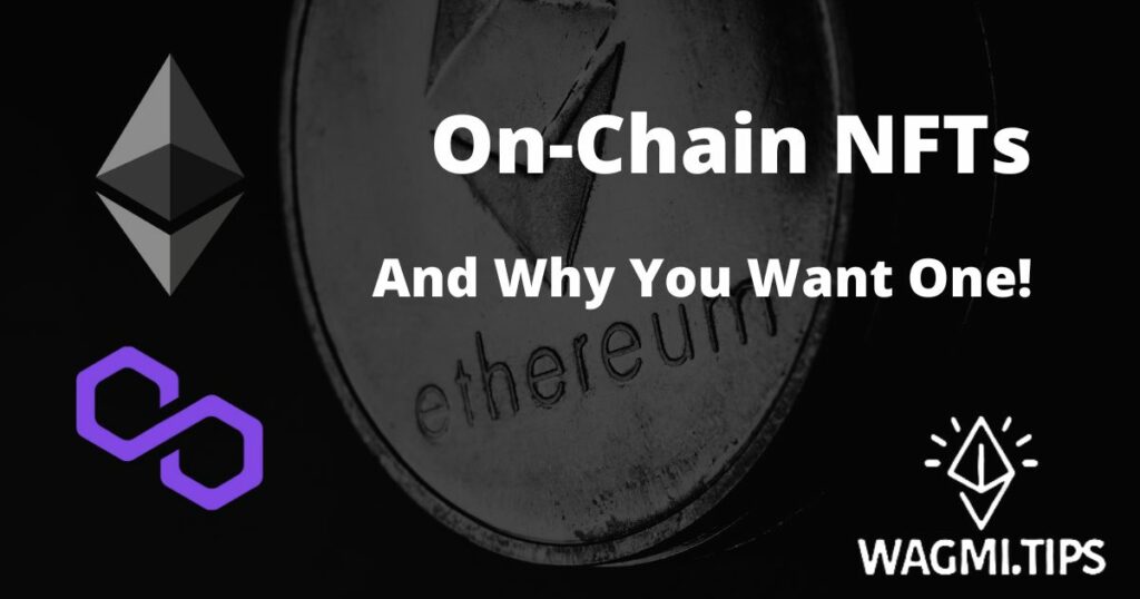 On-Chain NFTs and Why You Want One