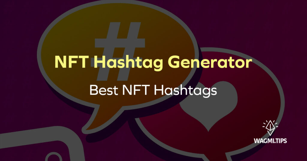 NFT Hashtag Generator - Best NFT Hashtags